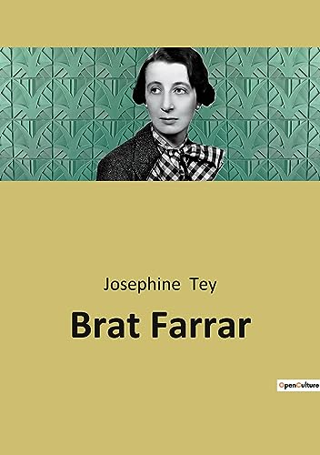 Brat Farrar: A 1949 crime novel by Josephine Tey, based in part on The Tichborne Claimant.